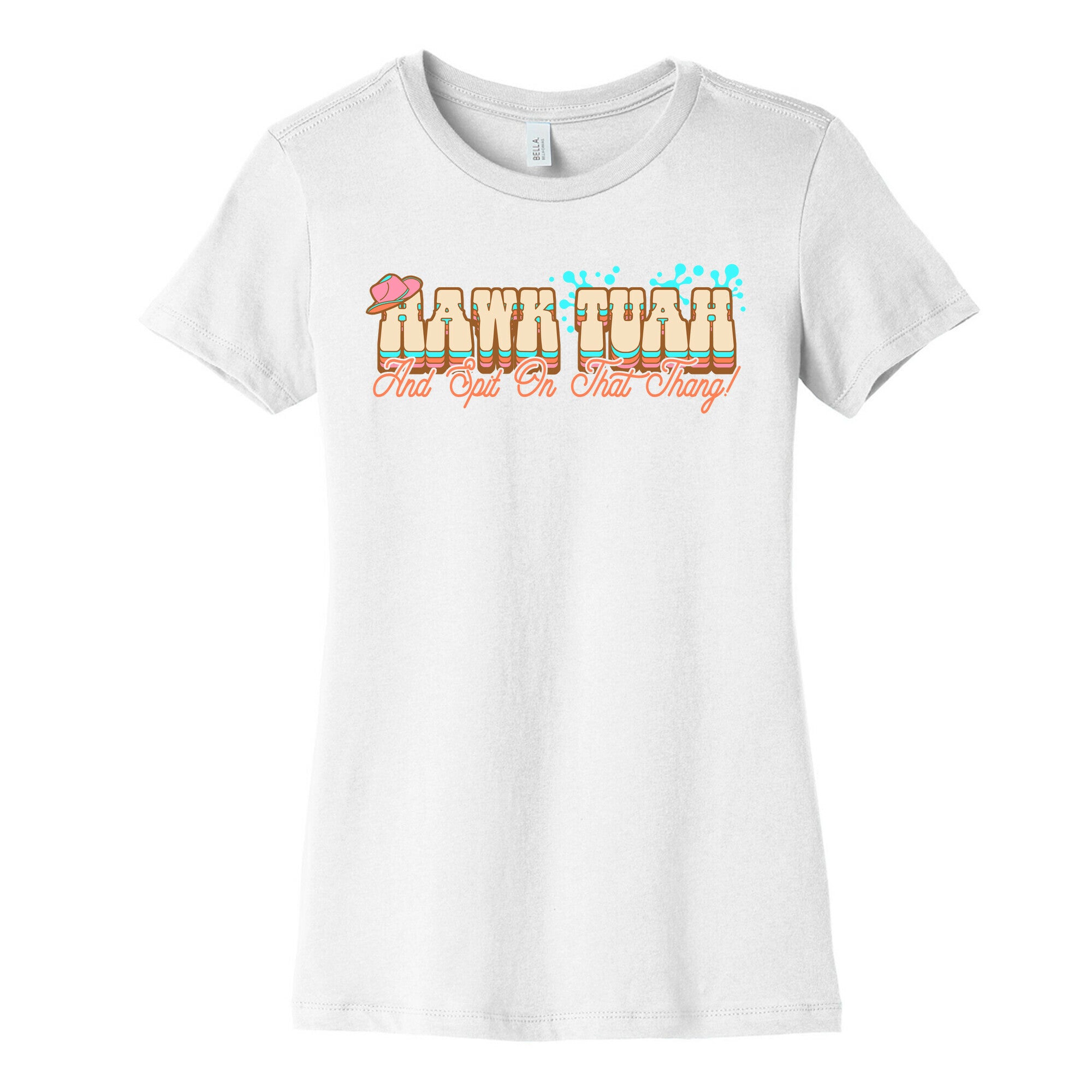 Hawk Tuah Spit On That Thang Womens Cotton Tee